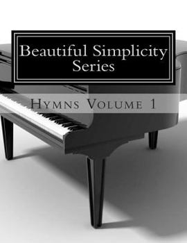 Paperback Beautiful Simplicity Series: Hymns Volume 1 Book