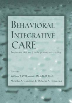 Hardcover Behavioral Integrative Care: Treatments That Work in the Primary Care Setting Book