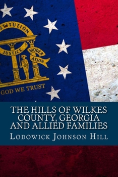 The Hills of Wilkes County, Georgia, and Allied Families