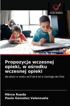 Paperback Propozycja wczesnej opieki, w o&#347;rodku wczesnej opieki [Polish] Book