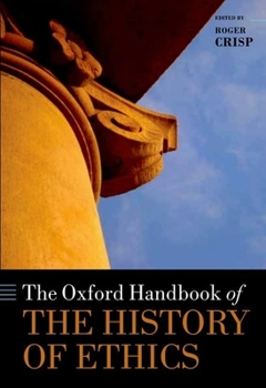 Hardcover The Oxford Handbook of the History of Ethics Book