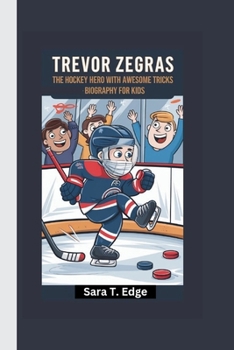 Paperback Trevor Zegras: The Hockey Hero with Awesome Tricks Biography for kids Book