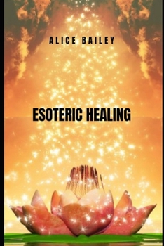 Paperback Esoteric Healing: spiritual self-healing in a magnificent book