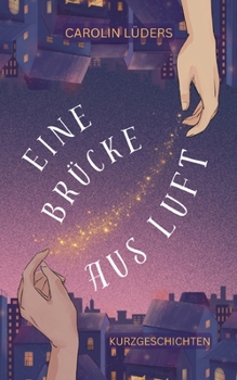 Paperback Eine Brücke aus Luft: Kurzgeschichten [German] Book