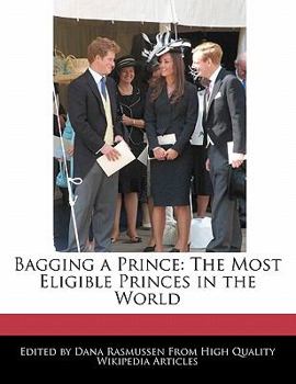 Paperback Bagging a Prince: The Most Eligible Princes in the World Book