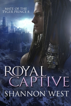 Royal Captive - Book #8 of the Mate of the Tyger Prince