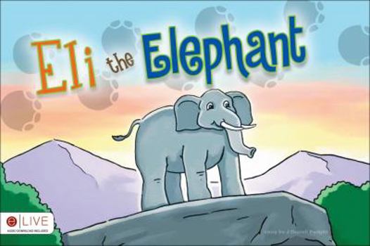 Paperback Eli the Elephant: Elive Audio Download Included Book