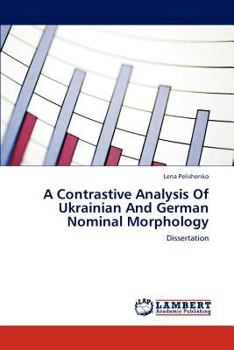 Paperback A Contrastive Analysis of Ukrainian and German Nominal Morphology Book