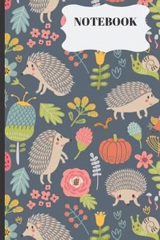 Paperback Notebook: Cute Hedgehog Writing 120 pages Journal - Small Lined (6 x 9 ) Book