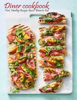 Paperback Dinner Cookbook: Fast, Healthy Recipes You'll Want to Eat Book
