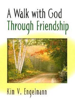 Paperback A Walk with God Through Friendship Book