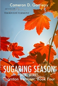 Sugaring Season - Book #4 of the Thornton Vermont