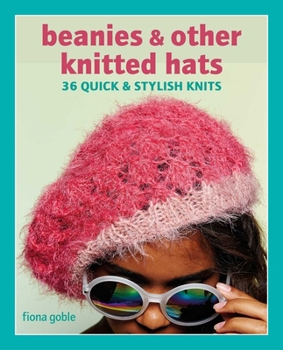 Paperback Beanies and Other Knitted Hats: 36 Quick and Stylish Knits Book