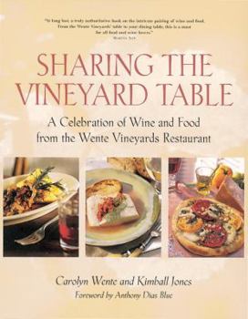 Hardcover Sharing the Vineyard Table: A Celebration of Wine and Food from the Wente Vineyards Restaurant Book