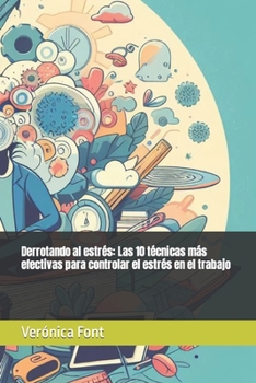 Paperback Derrotando al estrés: Las 10 técnicas más efectivas para controlar el estrés en el trabajo [Spanish] Book