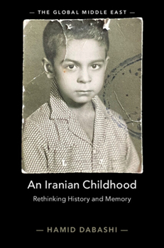 Hardcover An Iranian Childhood: Rethinking History and Memory Book