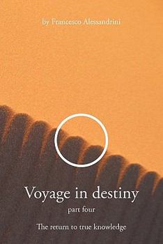 Paperback Voyage in Destiny: Part Four - The Return to True Knowledge Book