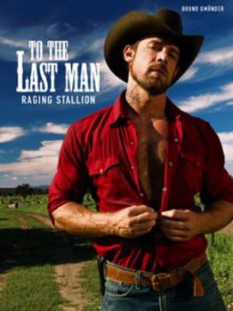 Hardcover To the Last Man: Raging Stallion Book