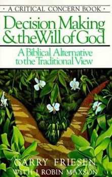 Paperback Decision Making and the Will of God: A Biblical Alternative to the Traditional View Book