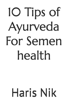 10 Tips of Ayurveda For Semen health