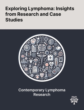 Paperback Exploring Lymphoma: Insights From Research and Case Studies Book
