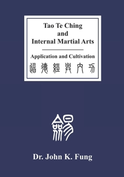 Paperback Tao Te Ching and Internal Martial Arts: Application and Cultivation Book