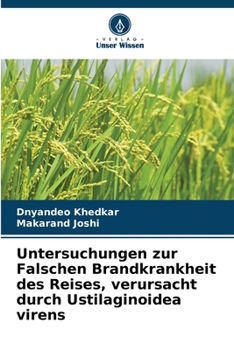 Untersuchungen zur Falschen Brandkrankheit des Reises, verursacht durch Ustilaginoidea virens (German Edition)