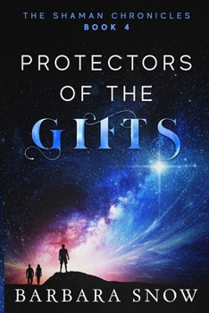 Paperback Protectors of the Gifts: The Shaman Chronicles Book 4 Book
