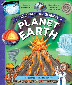 Hardcover The Spectacular Science of Planet Earth: The Science Behind the Subject Book