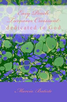 Paperback Easy Peach Turnover Croissant: dedicated to God Book
