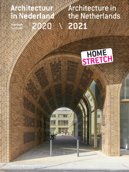 Architecture in the Netherlands: Yearbook 2020 / 2021 - Book #34 of the Architecture in the Netherlands