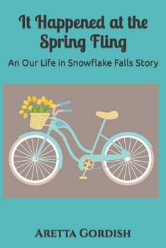 Paperback It Happened at the Spring Fling: An Our Life in Snowflake Falls Story Book