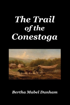 Paperback The Trail of the Conestoga Book