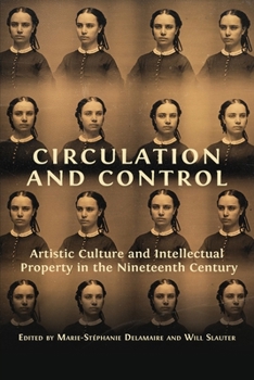 Paperback Circulation and Control: Artistic Culture and Intellectual Property in the Nineteenth Century Book