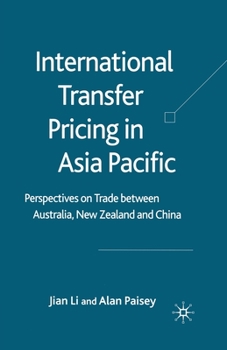 Paperback International Transfer Pricing in Asia Pacific: Perspectives on Trade Between Australia, New Zealand and China Book