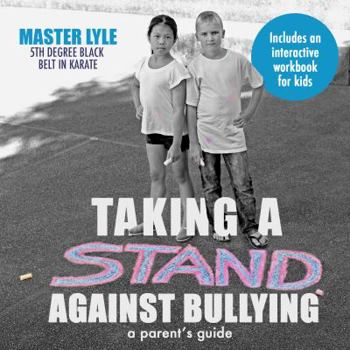 Paperback Taking a Stand Against Bullying: A Parent's Guide Book