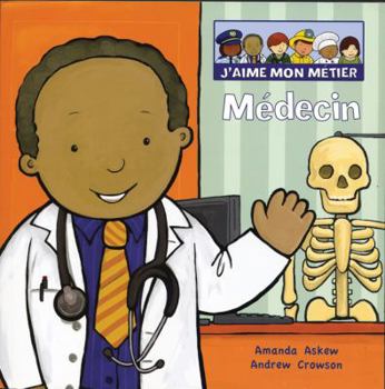 Paperback J'Aime Mon Métier: Médecin [French] Book