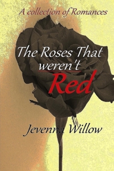 Paperback The Roses That Weren't Red: A Collection of Romances Book