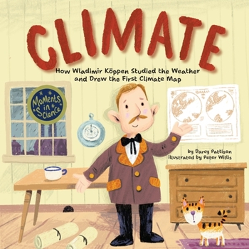 Paperback Climate: How Wladimir Koppen Studied Weather and Drew the First Climate Map Book