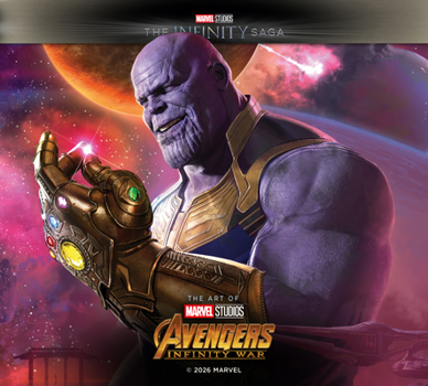 Hardcover Avengers: Infinity War - The Art of the Movie (Marvel Studio's The Infinity Saga) Book