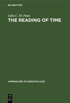 Hardcover The Reading of Time: A Semantico-Semiotic Approach Book