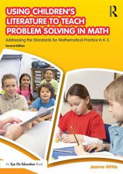 Paperback Using Children's Literature to Teach Problem Solving in Math: Addressing the Standards for Mathematical Practice in K-5 Book
