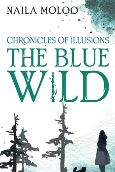 Paperback Chronicles of Illusions: The Blue Wild Book