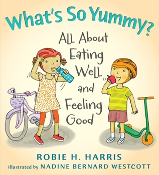 Hardcover What's So Yummy?: All about Eating Well and Feeling Good Book
