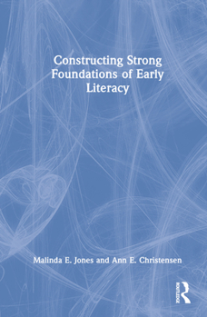 Hardcover Constructing Strong Foundations of Early Literacy Book