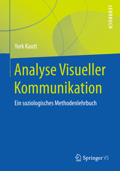 Paperback Analyse Visueller Kommunikation: Ein Soziologisches Methodenlehrbuch [German] Book