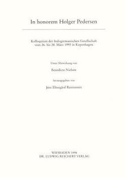 In Honorem Holger Pedersen: Kolloquium Der Indogermanischen Gesellschaft Vom 26. Bis 28. Marz 1993 in Kopenhagen
