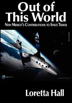 Paperback Out of This World: New Mexico's Contributions to Space Travel. Book