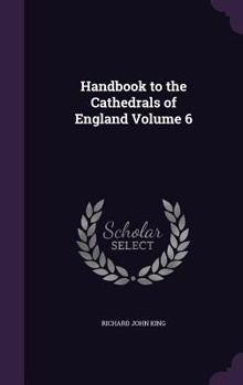 Hardcover Handbook to the Cathedrals of England Volume 6 Book