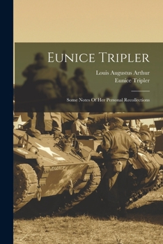 Paperback Eunice Tripler: Some Notes Of Her Personal Recollections Book